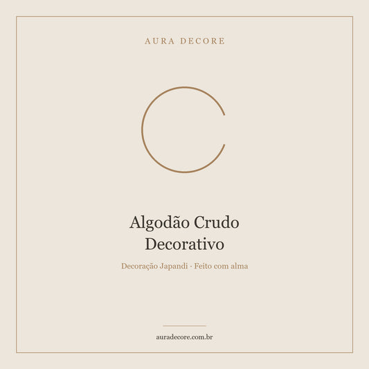 Algodão Crudo Kumo Decorativo — Direto do Nordeste | Aura Decore