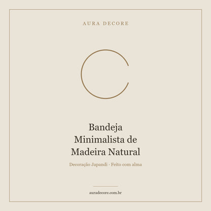 Bandeja Minimalista Madeira Natural — Organização Japandi | Aura Decore