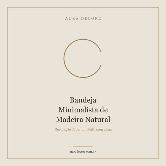 Bandeja Minimalista Madeira Natural — Organização Japandi | Aura Decore