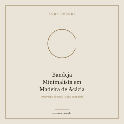 Bandeja Madeira Acácia Minimalista — Organização com Alma | Aura Decore