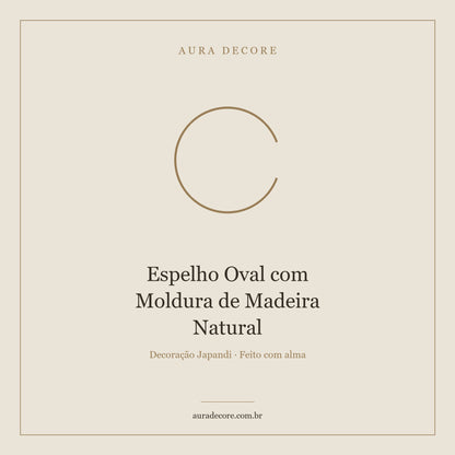 Espelho Oval Moldura Madeira Natural — Ponto Focal Wabi-Sabi | Aura Decore