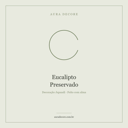 Eucalipto Preservado Buquê Seco Natural — Cheiro de Montanha | Aura Decore