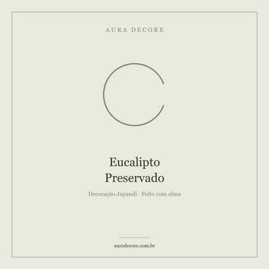 Eucalipto Preservado Buquê Seco Natural — Cheiro de Montanha | Aura Decore