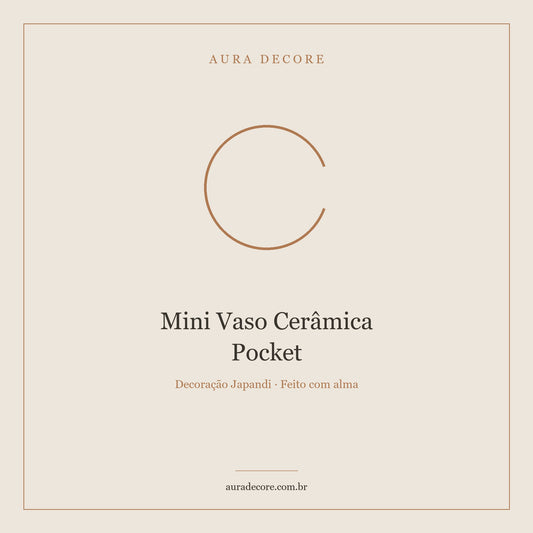 Mini Vaso Cerâmica Pocket Wabi-Sabi — Artesanal Único | Aura Decore